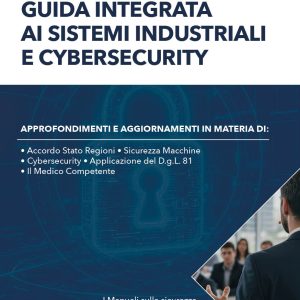 Guida integrata ai Sistemi Industriali e Cybersecurity