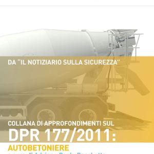 Collana di approfondimenti DPR177/2011: Autobetoniere