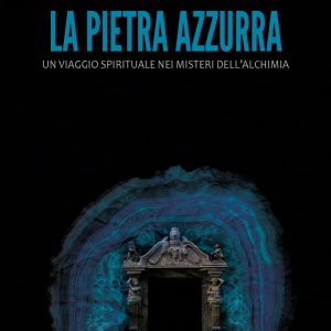 Copertina del libro La Pietra Azzurra di Monica Mioccio dedicato ai misteri dell’alchimia